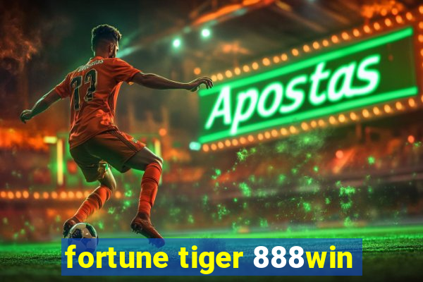 fortune tiger 888win